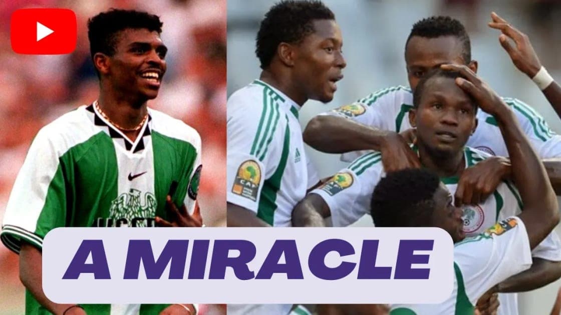 Nigeria's 3 Greatest Football Comebacks Ever