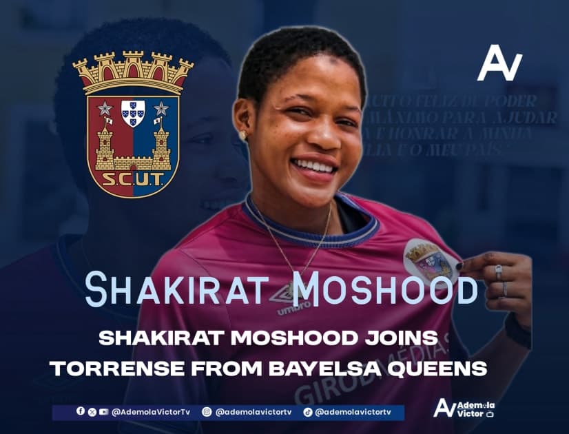 Nigeria's Teen Sensation Shakirat Moshood Seals Move to Torreense Ahead of Champions League Debut