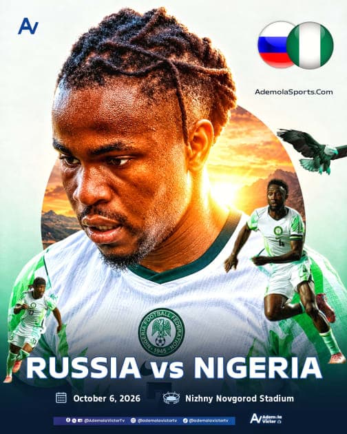 Super Eagles to Face Russia Again 16 Months After Moscow Draw