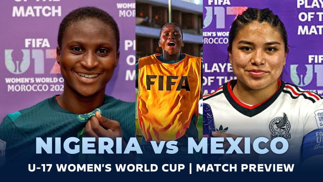 Nigeria vs Mexico U17: Flamingos Preview, How to Watch Live, Predicted XI | 2026 FIFA U-17 Women’s World Cup